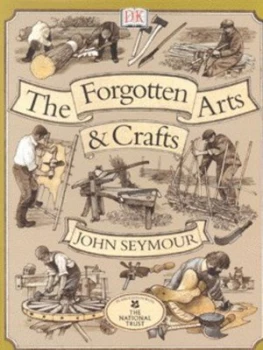 Image of The Forgotten Arts and Crafts by John Seymour and National Trust Hardback