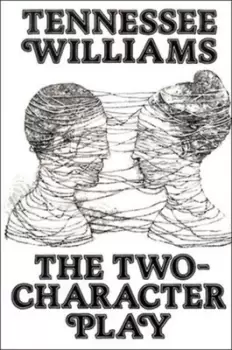 Image of The Two-Character Play by Tennessee Williams