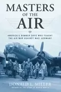 Image of masters of the air americas bomber boys who fought the air war against nazi