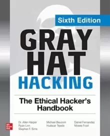 Image of Gray Hat Hacking: The Ethical Hacker's Handbook, Sixth Edition