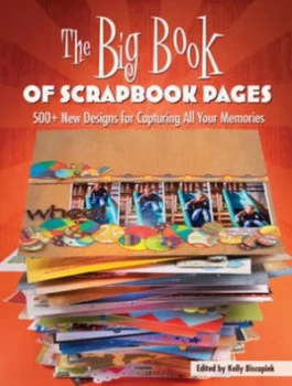 Image of The Big Book of Scrapbook Pages by The Editors of Memory Makers Books Paperback