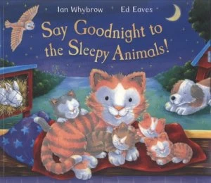 Image of Say Goodnight to the Sleepy Animals by Ian Whybrow Paperback