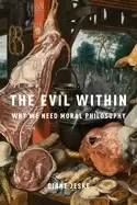 Image of evil within why we need moral philosophy