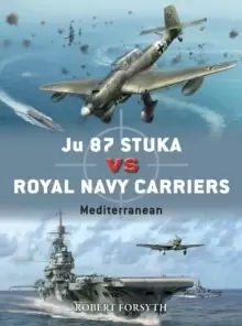 Image of Ju 87 Stuka vs Royal Navy Carriers : Mediterranean