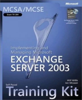 Image of Mcsa/mcse Self-Paced Training Kit exam 70-284 Implementing and Managing Microsoft Exchange Server 2003 by Ian Mclean Book