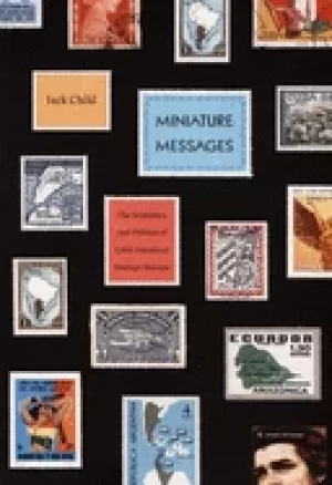Image of miniature messages the semiotics and politics of latin american postage sta