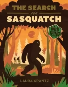 Image of The Search for Sasquatch (A Wild Thing Book)