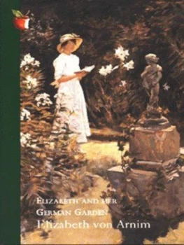 Image of Elizabeth and Her German Garden by Elizabeth Von Arnim Book