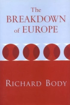 Image of The Breakdown of Europe by Richard Body Book