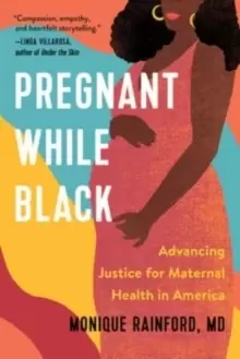 Image of Pregnant While Black : Advancing Justice for Maternal Health in America