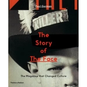 Image of The Story of The Face : The Magazine that Changed Culture