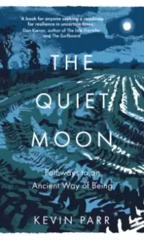 Image of The Quiet Moon : Pathways to an Ancient Way of Being