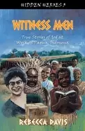 Image of witness men true stories of god at work in papua indonesia