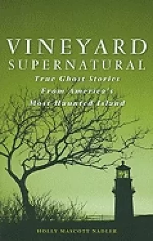 Image of vineyard supernatural true ghost stories from americas most haunted island