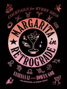 Image of Margarita in Retrograde: Cocktails for Every Sign