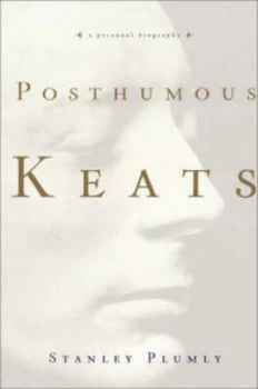 Image of Posthumous Keats by Stanley Plumly Hardback