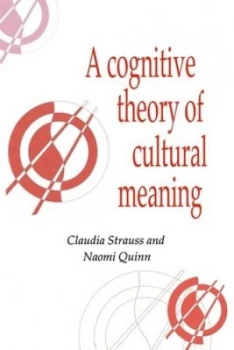 Image of A Cognitive Theory of Cultural Meaning by Claudia Strauss Paperback