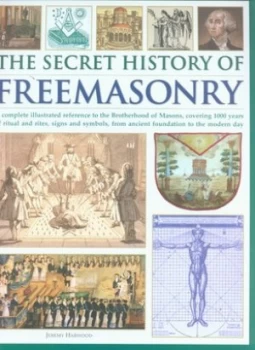 Image of The Secret History of Freemasonry by Jeremy Harwood Hardback