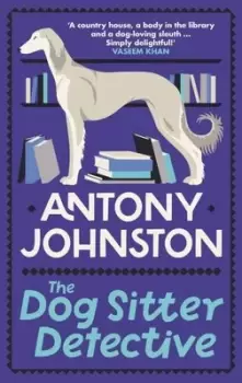 Image of The Dog Sitter Detective - Antony Johnston - Hardback - Used