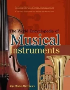 Image of The World Encyclopedia of Musical Instruments by Max Wade-Matthews