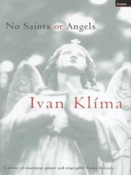 Image of No Saints or Angels by Ivan Klma Hardback