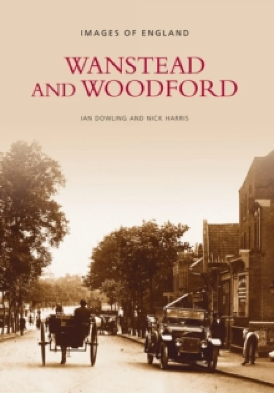 Image of Wanstead and Woodford : Images of England Paperback / softback