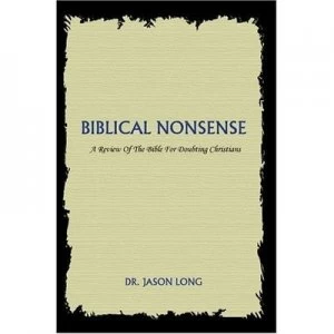 Image of Biblical Nonsense by Dr Jason Long Paperback