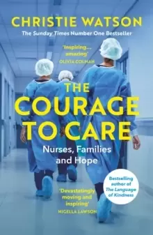 Image of The Courage to Care : Nurses, Families and Hope
