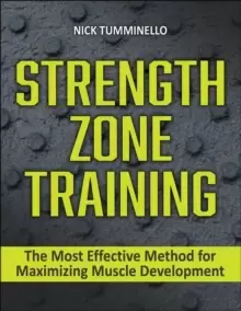 Image of Strength Zone Training : The Most Effective Method for Maximizing Muscle Development