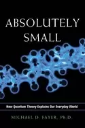 Image of absolutely small how quantum theory explains our everyday world