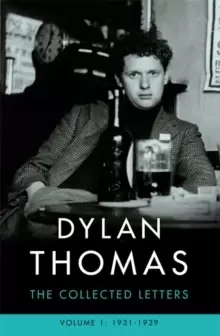 Image of Dylan Thomas: The Collected Letters Volume 1 : 1931-1939