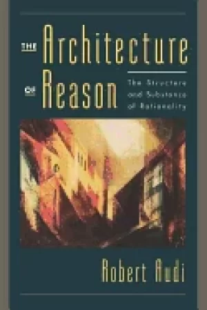 Image of architecture of reason the structure and substance of rationality