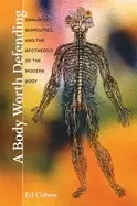 Image of body worth defending immunity biopolitics and the apotheosis of the modern