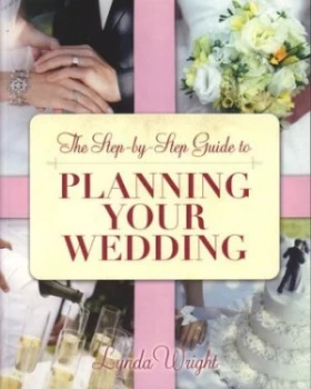 Image of The Step-by-Step Guide to Planning Your Wedding by Lynda Wright Paperback