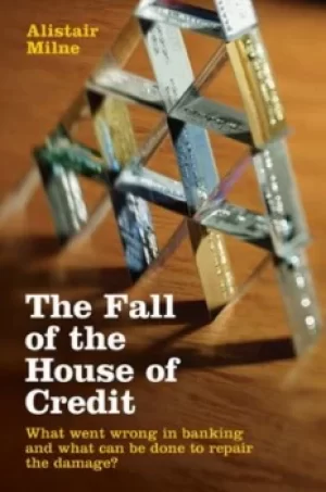 Image of The fall of the house of credit by Alistair Milne