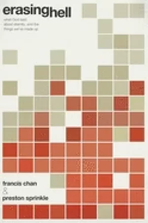 Image of erasing hell what god said about eternity and the things weve made up