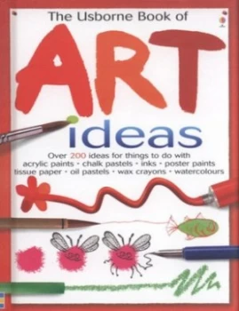 Image of The Usborne Book of Art Ideas by Fiona Watt Hardback