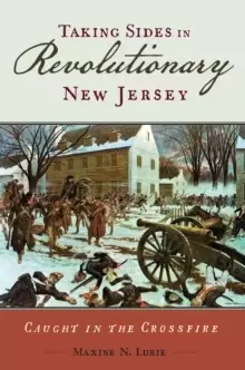 Image of Taking Sides in Revolutionary New Jersey : Caught in the Crossfire