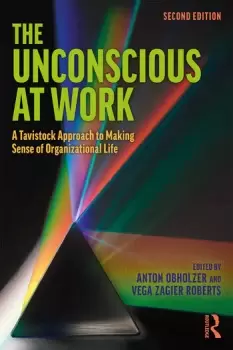 Image of The Unconscious at WorkA Tavistock Approach to Making Sense of Organizational Life