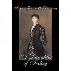 Image of Daughter of Today by Sara Jeannette Duncan Paperback