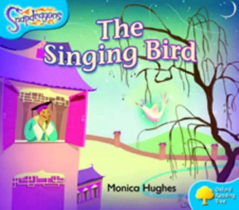 Image of Oxford Reading Tree Level 3 Snapdragons the Singing Bird by Monica Hughes Paperback