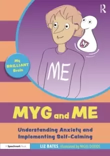 Image of Myg and Me: Understanding Anxiety and Implementing Self-Calming : Understanding Anxiety and Implementing Self-Calming