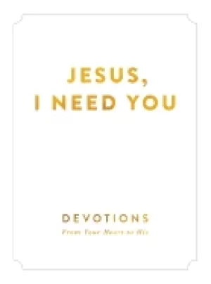 Image of jesus i need you devotions from my heart to his