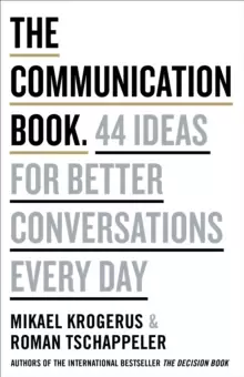 Image of The Communication Book : 44 Ideas for Better Conversations Every Day