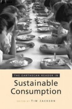 Image of The Earthscan Reader in Sustainable Consumption by Tim Jackson Paperback