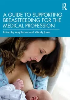 Image of A Guide to Supporting Breastfeeding for the Medical Profession