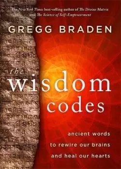 Image of The Wisdom Codes by Gregg Braden