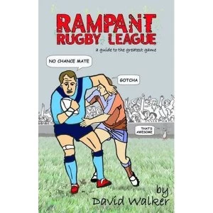 Image of Rampant Rugby League: A Guide to the Greatest Game by David Walker (Paperback, 2013)