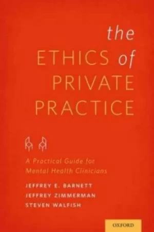 Image of The ethics of private practice by Jeffrey E. Barnett