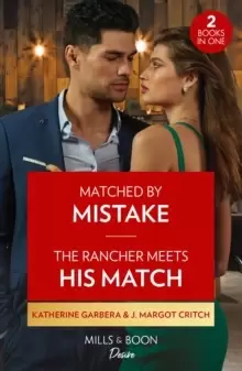 Image of Matched By Mistake / The Rancher Meets His Match : Matched by Mistake (Texas Cattleman's Club: Diamonds & Dating App) / the Rancher Meets His Match (T